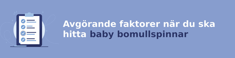 viktiga faktorer för att välja rätt baby bomullspinnar