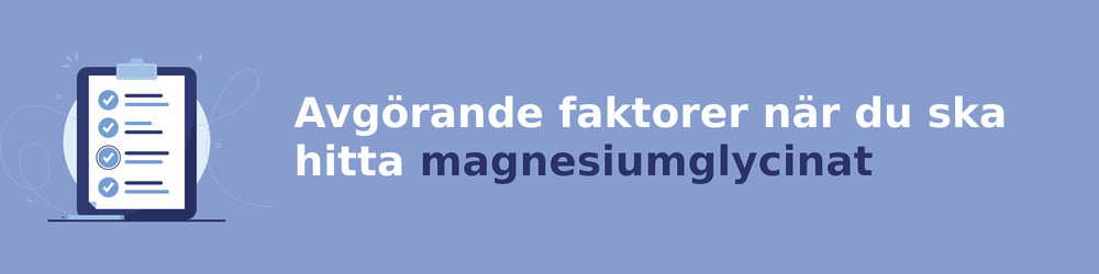 viktiga faktorer för att välja rätt magnesiumglycinat