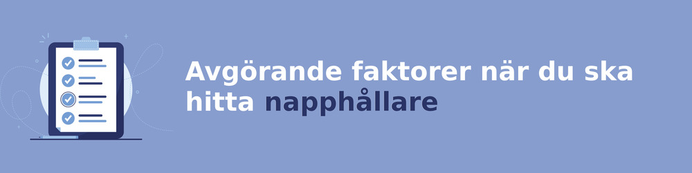 viktiga faktorer för att välja rätt napphållare