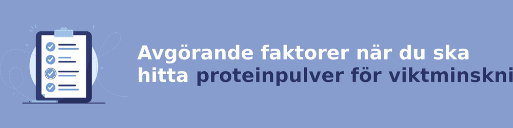 viktiga faktorer för att välja rätt proteinpulver för viktminskning