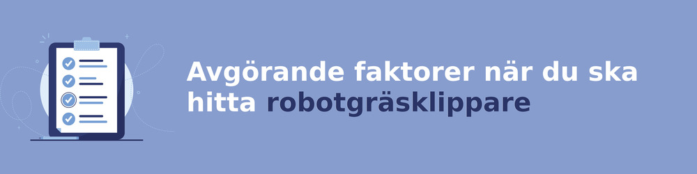 viktiga faktorer för att välja rätt robotgräsklippare