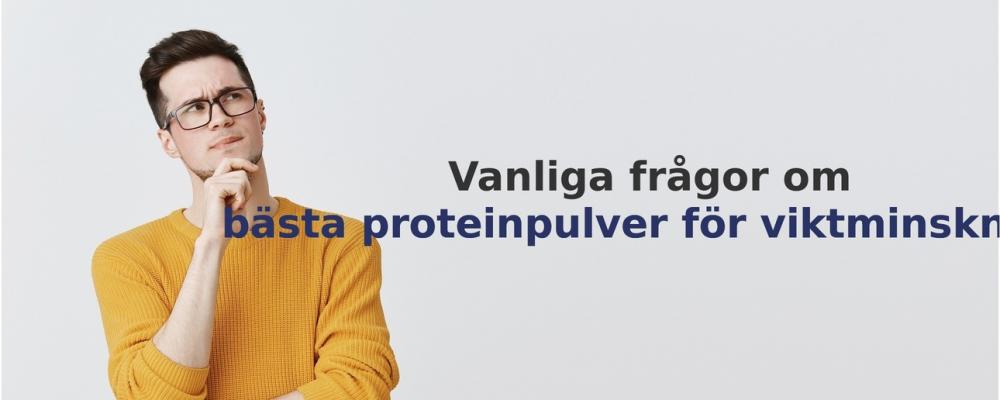 vanliga frågor om Proteinpulver för viktminskning